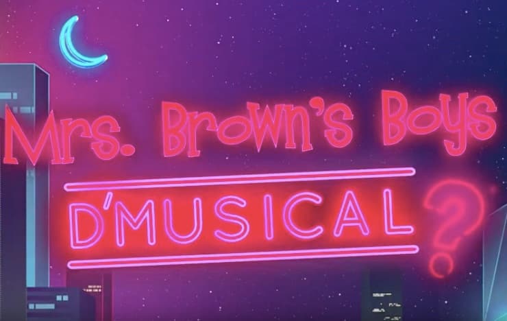 Mrs Browns Boys - D Musical